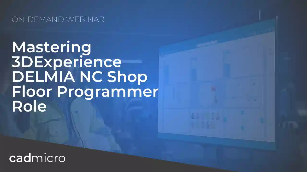 3DX DELMIA NC Shop Floor Programmer - On Demand Webinar 1